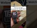 [ SE 2nd Gen ] How to Change Wallpaper On Apple Watch #appleuser #tutorial