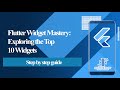 Module 7 | Exploring the Top 10 Widgets | Flutter Free Boot-Camp 2023 (Balochi Series)