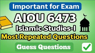 Aiou 6473 Islamic Studies-I Important Guess Questions 2025 Past Papers Ysis