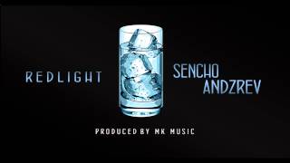 Sencho (RedLight) - Andzrev (Produced by MK Music)