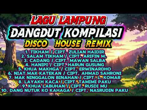 Lagu Lampung Kompilasi Dangdut  Disco House Remix
