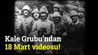 Kale Grubundan Duygulandıran 18 Mart Çanakkale Zaferi Videosu