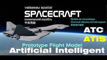SPACECRAFT Prototype Flight Model ARTIFICIAL INTELLIGENT SYSTEMS ATC ATIS LANDING