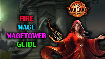 Fire Mage Magetower | Guide | The War Within Preseason 11.0.2