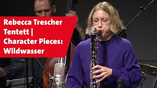 Rebecca Trescher Tentett | Character Pieces: Wildwasser