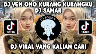 DJ YEN ONO KURANG KURANG KU YEN ONO SALAH LUPUTKU | DJ SAMAR BY IKHSAN RMX SOUND KANE VIRAL TIKTOK!