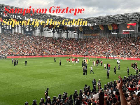 Göztepe Bodrumspor Maçı Şampiyon Süper Lig'e Hoş geldin