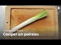 Couper des poireaux  cuisine