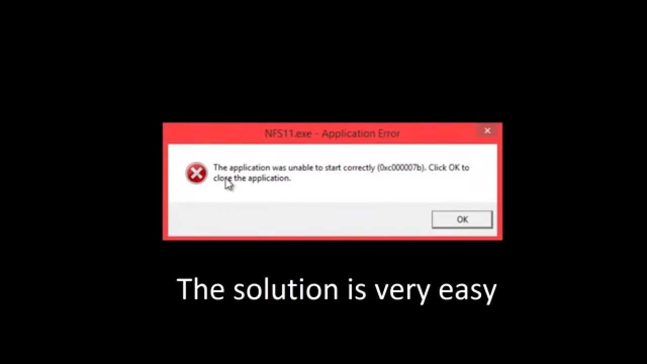 The Application Was Unable To Start Correctly 0xc00007b Solved