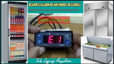 HOW TO FIX "E1" ALARM OF ANY MODELS OF  ELIWELL DIGITAL CONTROL OF COMMERCIAL REFRIGERATORS