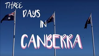 3 Days In Canberra, Australia