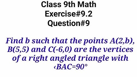 Find b such that the points A(2,b), B(5,5) and C(-6,0) are the vertices of a right angled triangle..