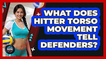 What Does Hitter Torso Movement Tell Defenders?