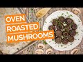 Easy Roasted Mushrooms (Never Soggy)