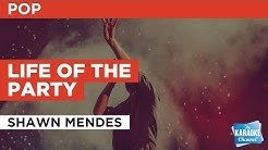 Life Of The Party in the Style of "Shawn Mendes" with lyrics (no lead vocal)  - Durasi: 3:40. 