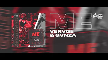 VERVGE & GVNZA - ME