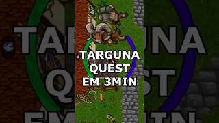 TARGUNA QUEST EM 3 MINUTOS #tibia #games