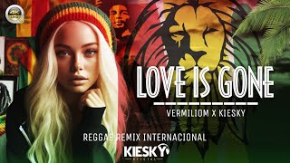 REGGAE REMIX 2024 - LOVE IS GONE | Produced by KIESKY | Romantic International Song