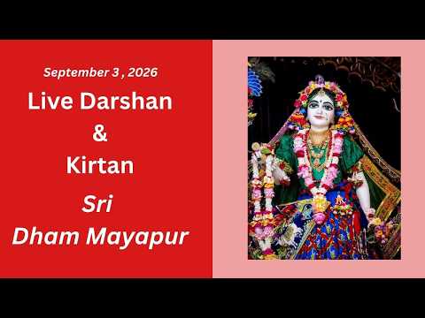 Live Darshan & Kirtan Sri Dham Mayapur - September 3,  2026