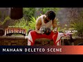 Deleted scenes of chiyaan vikram from mahaan  amazon prime