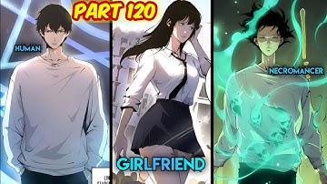 120))"He Becames Strongest Necromancer To Protect His Girlfriend In Another World"