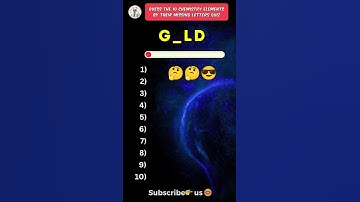 Guess the 10 chemistry elements by missing letters quiz!