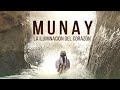 MUNAY - La Iluminación del Corazón - PELÍCULA ORIGINAL COMPLETA - segunda parte - Ñaupany Puma