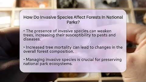 How Do Invasive Species Affect Forests In National Parks? - Earth Science Answers