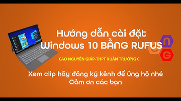 HƯỚNG DẪN TẠO USB CÀI WINDOWS 10 BẢN 64 BIT BẰNG RUFUS
