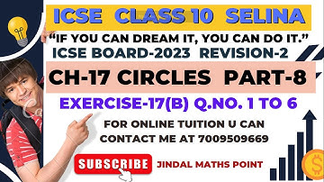 Chapter 17 Circles | Ex-17(B) Q. 1-6| Class 10 ICSE | Selina