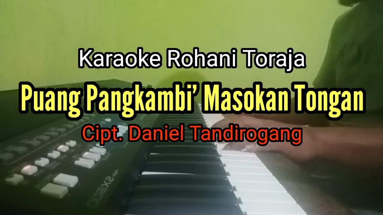 Karaoke Puang pangkambi' masokan tongan_Cipt. Daniel Tandirogang