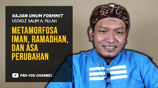 'Metamorfosa Iman, Ramadhan, dan Asa Perubahan' | Ust Salim A. Fillah | KAJIAN ONLINE