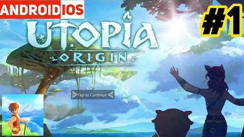Utopia: Origin - Play In Your Way | Android Gameplay