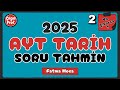 2025 AYT TARİH-2 SORU TAHMİNİ 2 - 2025 AYT TARİH DENEMESİ 2