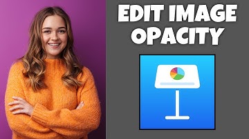 How To Edit Image Opacity On Keynote | Step By Step Guide - Keynote Tutorial