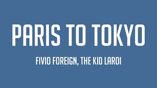 Paris to Tokyo - Fivio Foreign, The Kid LAROI {Lyrics Video} 🧉