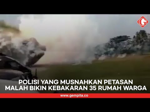 Edan! Polisi yang Musnahkan Petasan, Malah Bikin Puluhan Rumah Warga Kebakaran