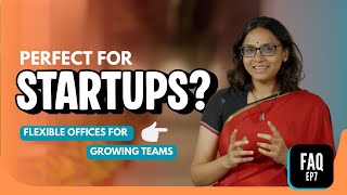 Is Co-Working Good for Startups? | Why Flexible Workspaces Help in Growing Teams | FAQ Series EP 7