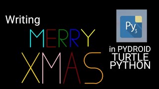 Writing MERRY XMAS in pydroid |TURTLE|PYTHON Guide