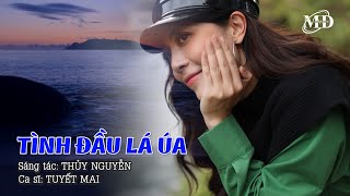 TÌNH ĐẦU LÁ ÚA || 🎹 Sáng tác: THỦY NGUYỄN || 🎤 Ca sĩ: TUYẾT MAI