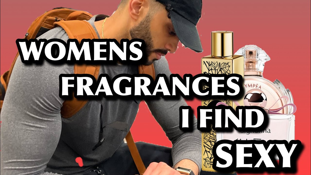 3 WOMENS FRAGRANCES I FIND SEXY YouTube