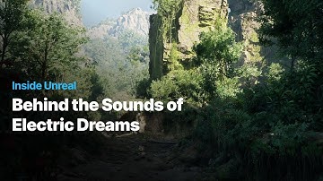 Behind the Sounds of Electric Dreams | Inside Unreal