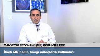 İlaçlı MR nedir hangi amaçlarla kullanılır?