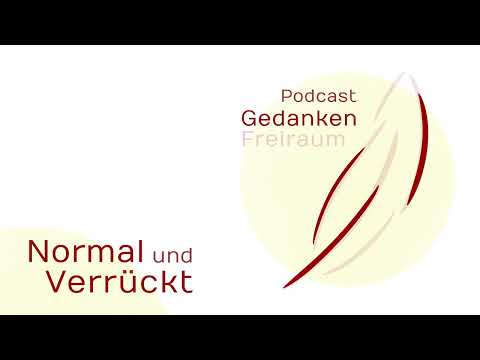 Gedankenfreiraum Podcast - zu Gast Helene Krejcar: Normal & Verrückt