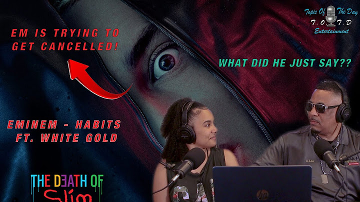 DAD AND DAUGHTER REACT Eminem - Habits (feat. White Gold) [Official Audio] (TOTD REACTS)