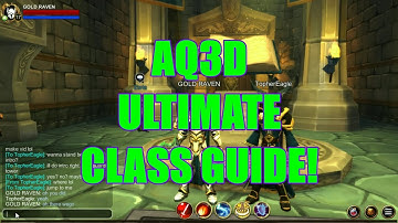 AQ3D ULTIMATE Class Guide! AdventureQuest 3D