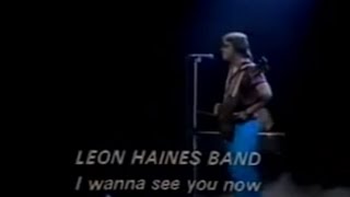I Wanna See You Now by 'Leon Haines Band' The Evergreen Love Song LIVE Old Classic
