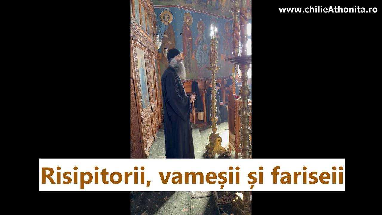 Risipitorii, vameșii și fariseii - p. Pimen Vlad