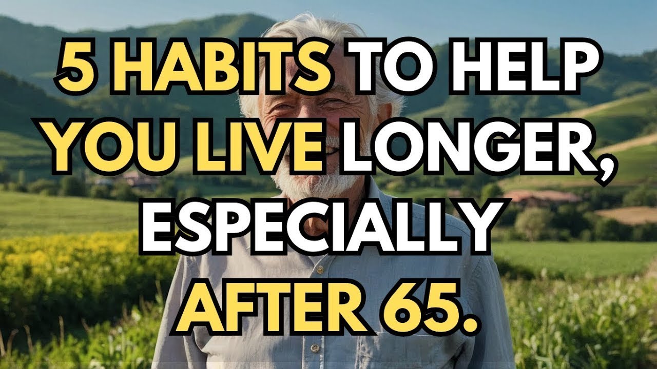5 Habits to Help You Live Longer, Especially After 65 - YouTube