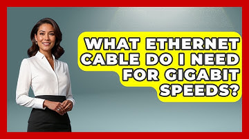 What Ethernet Cable Do I Need For Gigabit Speeds? - Your Computer Companion